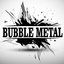 BUBBLE METAL